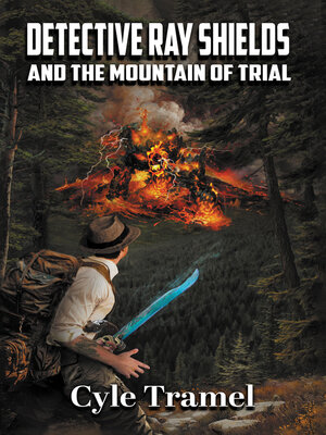 cover image of Detective Ray Shields and the Mountain of Trial